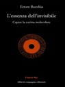 L'essenza dell'invisibile - Ettore Bocchia - 9788893232968