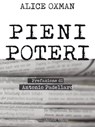 Pieni poteri - Alice Oxman ; Antonio Padellaro - 9788893233835