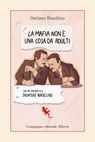 La mafia non è una cosa da adulti - Stefano Baudino ; Salvatore Borsellino - 9788893235273