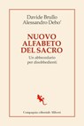 Nuovo Alfabeto del Sacro - Davide Brullo ; Alessandro Deho' - 9788893235914