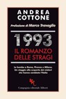 1993. Il romanzo delle stragi - Andrea Cottone ; Marco Travaglio - 9788893236058