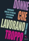 Donne che lavorano troppo - Tamu Thomas - 9788893236669