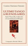Ultimo tango a Buenos Aires - Cosimo Damiano Damato - 9788893237796