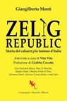 Zelig Republic - Giangilberto Monti ; Vito Vita ; Giobbe Covatta - 9788893237864