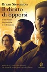 Il diritto di opporsi - Bryan Stevenson - 9788893257589