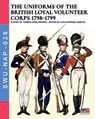 The uniforms ot the British Loyal Volunteer Corps 1798-1799 - Luca Stefano Cristini - 9788893275385