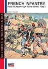 French infantry from the Revolution to the Empire - Tome 1 - Enrico Acerbi - 9788893276351