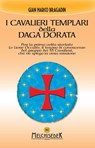 I cavalieri templari della Daga Dorata - Gian Marco Bragadin ; Sandro Montironi - 9788893400374