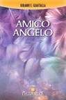 Amico Angelo - Surabhi E. Guastalla - 9788893401661