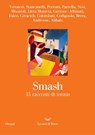 Smash - Sandro Veronesi ; Elena Stancanelli ; Sergio Claudio Perroni ; Valeria Parrella ; Edoardo Nesi ; Marco Missiroli ; Carmen Llera Moravia ; Matteo Garrone ; Edoardo Albinati ; Giorgio Falco ; Mauro Covacich ; Leonardo Colombati ; Matteo Codignola ; Guido Ma - 9788893440660