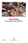 Una primavera difficile - Boris Pahor - 9788893440929