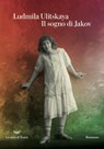 Il sogno di Jakov - Ludmila Ulitskaya - 9788893446099