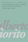 Come conquistare un uomo e tenerselo - Alberto Fiorito - 9788893561761
