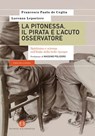 La pitonessa, il pirata e l'acuto osservatore - Francesco Paolo de Ceglia ; Lorenzo Leporiere - 9788893570152