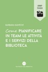 Come pianificare in team le attività e i servizi della biblioteca - Barbara Mantovi - 9788893571494