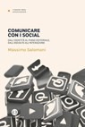 Comunicare con i social - Massimo Salomoni - 9788893571845
