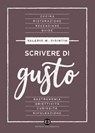Scrivere di gusto - Valerio Massimo Visintin - 9788893573498