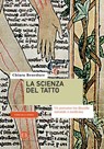 La scienza del tatto - Chiara Beneduce - 9788893576604