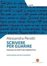 Scrivere per guarire - Alessandra Perotti - 9788893577212