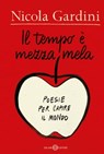 Il tempo è mezza mela - Nicola Gardini - 9788893815369