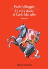 La vera storia di Carlo Martello - Paolo Villaggio - 9788893885706