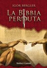 La Bibbia perduta - Igor Bergler - 9788893885720