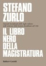 Il libro nero della magistratura - Stefano Zurlo - 9788893886758