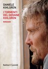 I tormenti del giovane Kihlgren - Daniele Kihlgren - 9788893887038
