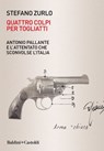 Quattro colpi per Togliatti - Stefano Zurlo - 9788893888042