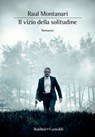 Il vizio della solitudine - Raul Montanari - 9788893888400