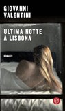 Ultima notte a Lisbona - Giovanni Valentini - 9788893900362