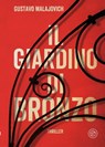Il giardino di bronzo - Gustavo Malajovich - 9788893901406