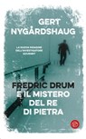 Fredric Drum e il mistero del re di pietra - Gert Nygårdshaug - 9788893901802