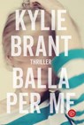 Balla per me - Kylie Brant - 9788893901956