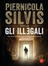 Gli illegali - Piernicola Silvis - 9788893902137