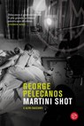 Martini Shot - George Pelecanos - 9788893903424