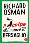 Il colpo che mancò il bersaglio - Richard Osman - 9788893904889