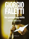 Una gomma e una matita - Giorgio Faletti - 9788893955454