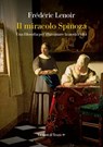 Il miracolo Spinoza - Frédéric Lenoir - 9788893956345