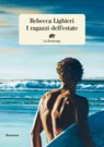 I ragazzi dell'estate - Rebecca Lighieri - 9788894814736