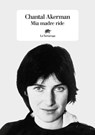 Mia madre ride - Chantal Akerman - 9788894814842
