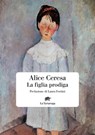 La figlia prodiga - Alice Ceresa - 9788894814880