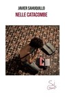 Nelle Catacombe - Javier Sahuquillo - 9788894848243