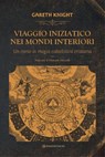 Viaggio iniziatico nei mondi interiori - Gareth Knight - 9788894906486