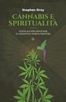 Cannabis e spiritualità - Stephen Gray - 9788894906608