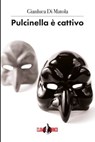 Pulcinella è cattivo - Gianluca Di Matola - 9788894909470