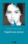 Napoli mon amour - Alessio Forgione - 9788894938142