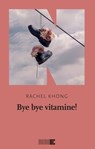 Bye bye vitamine! - Rachel Khong - 9788894938371