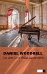 La versione della cameriera - Daniel Woodrell - 9788894938388