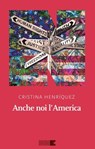 Anche noi l'America nuova edizione - Cristina Henríquez - 9788894938531